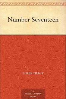 Number Seventeen (免费公版书) - Louis Tracy