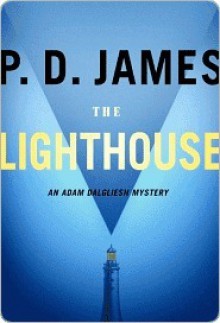 The Lighthouse (Adam Dalgliesh, #13) - P.D. James, Jonathan Morris