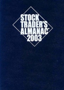 Stock Trader's Almanac 2003 - Yale Hirsch, Jeffrey A. Hirsch