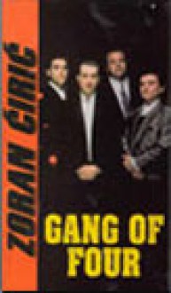 The Gang Of Four - Zoran Ćirić