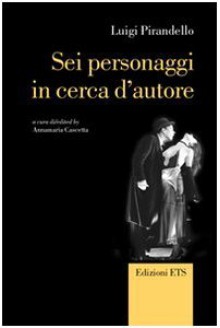 Sei Personaggi In Cerca D'autore - Luigi Pirandello, Annamaria Cascetta