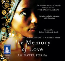 The Memory of Love - Aminatta Forna, Kobna Holdbrook-Smith