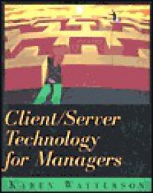 Client/Server Technology for Managers - Karen Watterson