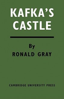 Kafka's Castle - Ronald Gray