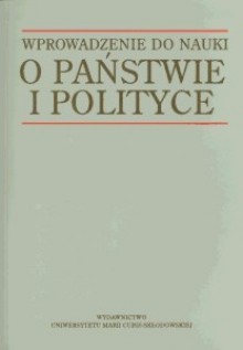 Wprowadzenie do nauki o państwie i polityce - Marek Żmigrodzki, Bogumił Szmulik