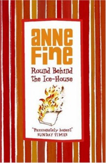 Round Behind The Ice House - Anne Fine