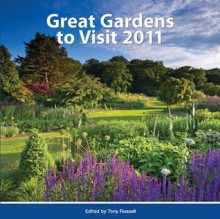 Great Gardens to Visit 2011 - Tony Russell