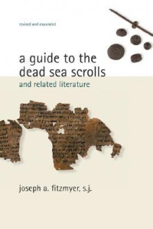 A Guide to the Dead Sea Scrolls and Related Literature (Studies in the Dead Sea Scrolls & Related Literature) - Joseph A. Fitzmyer