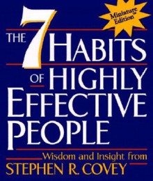 Seven Habits of Highly Effective People, Miniature Edition - Stephen R. Covey