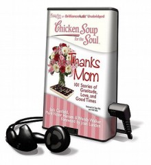 Chicken Soup for the Soul: Thanks Mom (Audio) - Jack Canfield, Mark Victor Hansen, Wendy Walker, Fred Stella