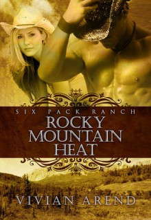 Rocky Mountain Heat - Vivian Arend