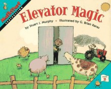 Elevator Magic - Stuart J. Murphy, G. Brian Karas