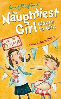 The Naughtiest Girl Wants to Win (Naughtiest Girl) - Anne Digby