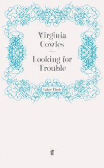 Looking for Trouble - Virginia Cowles