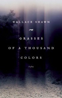 Grasses Of A Thousand Colours - Wallace Shawn