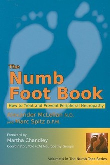 The Numb Foot Book - How to Treat and Prevent Peripheral Neuropathy (Numb Toes) - Alexander McLellan, Chris Gibson