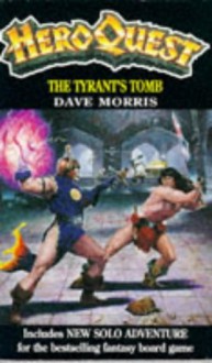 Heroquest: The Tyrant's Tomb - Dave Morris