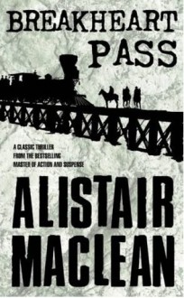 Breakheart Pass - Alistair MacLean