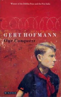 Our Conquest - Gert Hofmann, Christopher Middleton