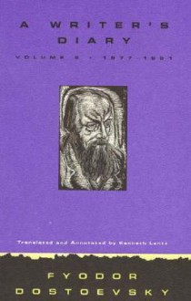 A Writer's Diary, Volume Two, 1877-1881 - Fyodor Dostoyevsky, Kenneth Lantz