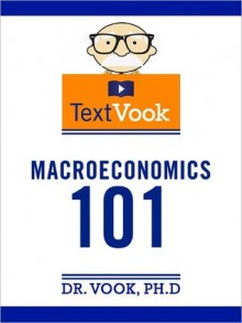 Macroeconomics 101: The TextVook - Dr. Vook