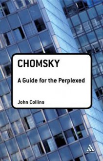 Chomsky: A Guide for the Perplexed: A Guide for the Perplexed - John Collins