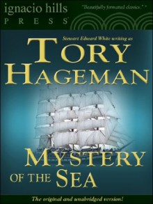 Mystery of the Sea (The classic mystery!) - Tory Hageman, Stewart Edward White