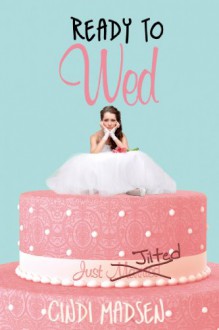 Ready to Wed (Entangled Select) - Cindi Madsen