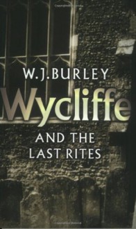 Wycliffe and the Last Rites (Wycliffe Series) - W.J. Burley