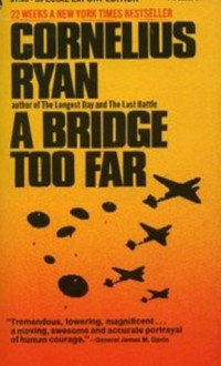 A Bridge Too Far - Cornelius Ryan