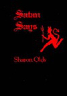 Satan Says - Sharon Olds