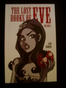 The Lost Books of Eve Vol. 1 - Josh Howard