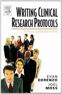 Writing Clinical Research Protocols: Ethical Considerations - Evan DeRenzo, Joel Moss