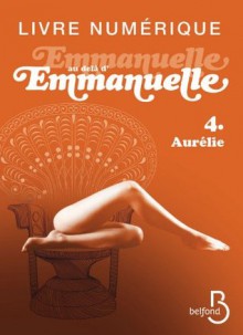 Emmanuelle au-delà d'Emmanuelle, 4 (French Edition) - Emmanuelle Arsan