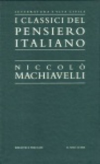 I classici del Pensiero Italiano - Niccolò Machiavelli - Niccolò Machiavelli, Mario Bonfantini