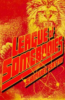 League of Somebodies - Samuel Sattin