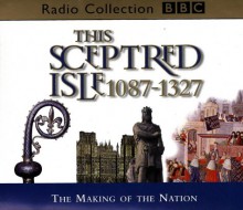 This Sceptred Isle: Vol 2: 1087-1327 (BBC Radio Collection) - Christopher Lee