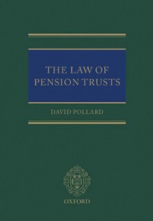 The Law of Pension Trusts - David Pollard