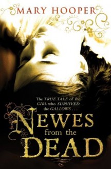 Newes from the Dead - Mary Hooper