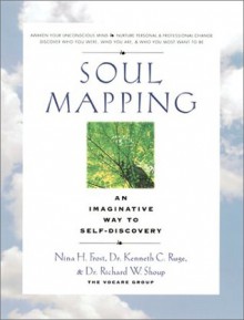 Soul Mapping: An Imaginative Way to Self-Discovery - Nina H. Frost, Kenneth C. Ruge, Richard W. Shoup