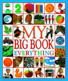 My Big Book of Everything - Roger Priddy