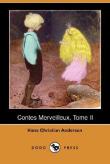 Contes Merveilleux, Tome II - Hans Christian Andersen