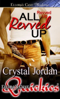 All Revved Up - Crystal Jordan