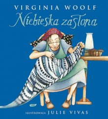 Niebieska zasłona - Julie Vivas, Virginia Woolf, Magda Heydel