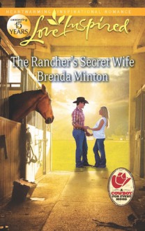 The Rancher's Secret Wife - Brenda Minton