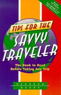 Tips for the Savvy Traveler - Deborah Burns