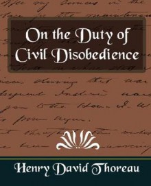 On the Duty of Civil Disobedience - Henry David Thoreau