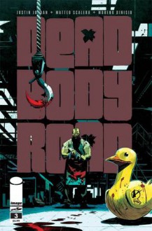 Dead Body Road #3 - Justin Jordan, Matteo Scalera, Moreno Dinisio