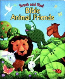 Touch and Feel Bible Animal Friends - Allia Zobel Nolan