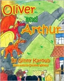 Oliver and Arthur - Ginae Lee Scott, Danielle Wieland